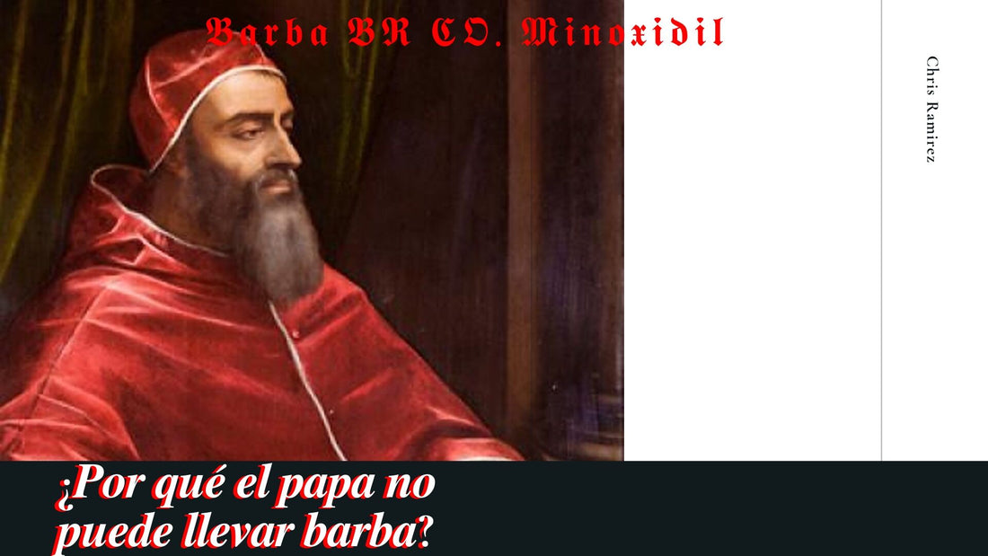 ¿Por qué el Papa no puede llevar una barba?