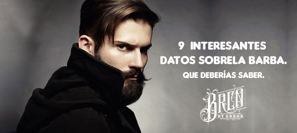 9 interesantes datos sobre la barba que debes saber.