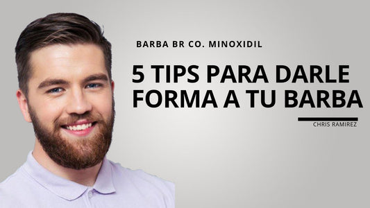 5 TIPS PARA DARLE FORMA A TU BARBA