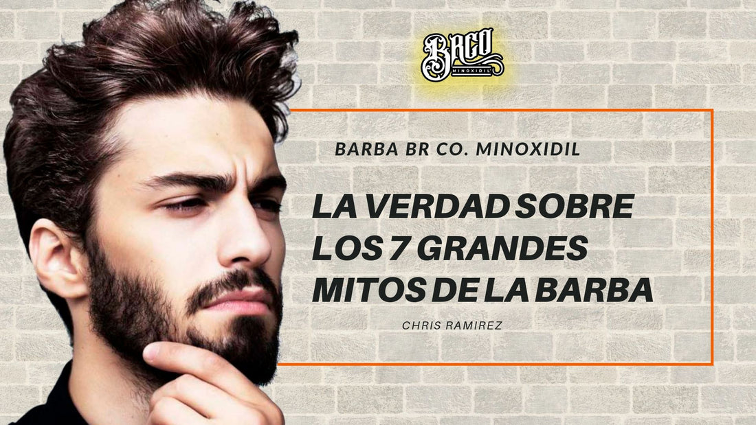 La verdad sobre los 7 grandes mitos de la barba