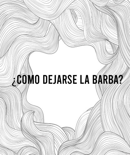 9 pasos esenciales para dejarte crecer la barba.